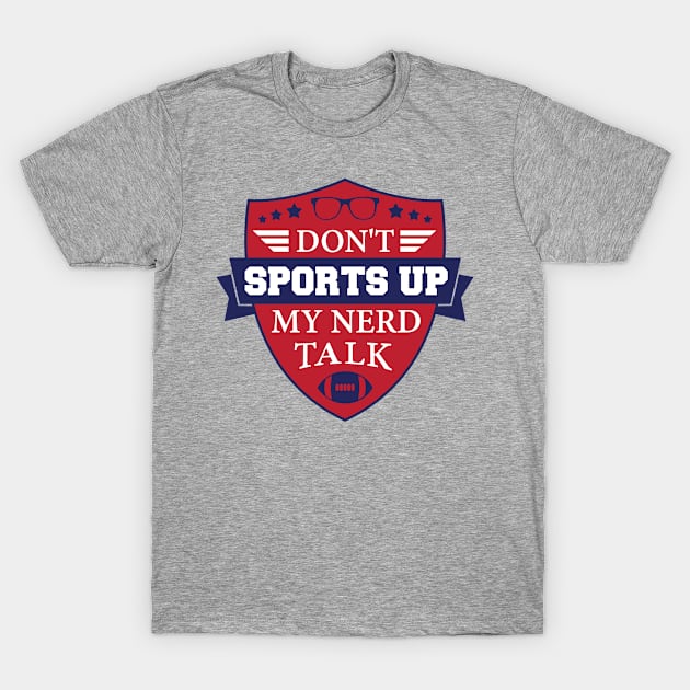 Nerd Talk T-Shirt by TheDNN